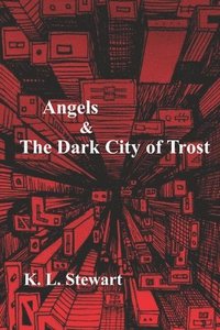 bokomslag Angels & The Dark City of Trost