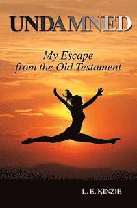 bokomslag Undamned: My Escape From the Old Testament