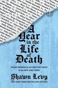 bokomslag A Year in the Life of Death: Poems Inspired by the Obituary Pages of the New York Times