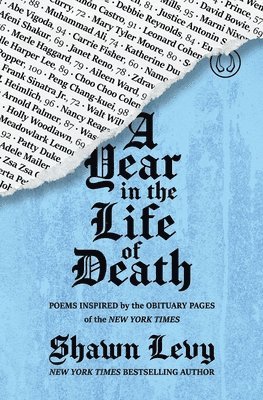 bokomslag A Year in the Life of Death: Poems Inspired by the Obituary Pages of the New York Times