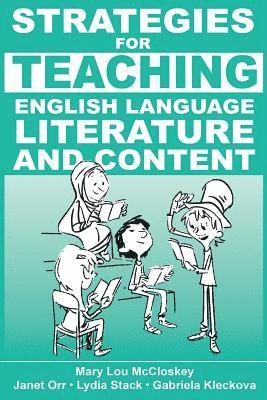 Janet Orr, Lydia Stack, Gabriela Kleckova - Strategies for Teaching English Language, Literature, and Content, Häftad