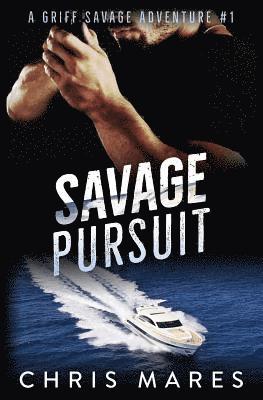 bokomslag Savage Pursuit: A Griff Savage Adventure #1