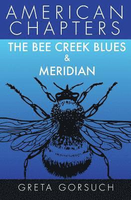 Greta Gorsuch - Bee Creek Blues & Meridian, Häftad