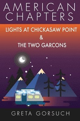 Greta Gorsuch - Lights at Chickasaw Point and The Two Garcons, Häftad