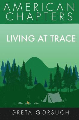 Greta Gorsuch - Living at Trace, Häftad