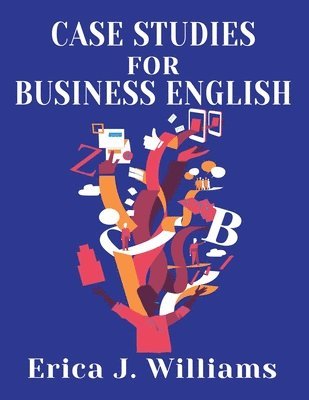Erica J Williams, Erica J. Williams - Case Studies for Business English, Häftad