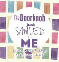 bokomslag The Doorknob Just Smiled at Me