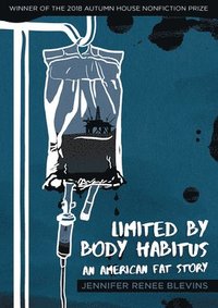 bokomslag Limited by Body Habitus - An American Fat Story
