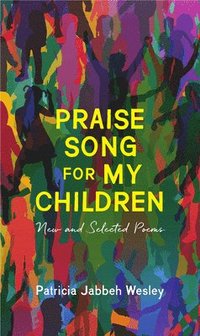 bokomslag Praise Song for My Children  New and Selected Poems