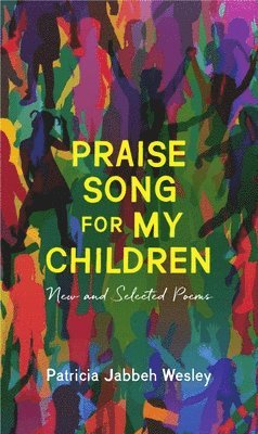 Praise Song for My Children  New and Selected Poems 1