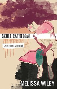 bokomslag Skull Cathedral  A Vestigial Anatomy