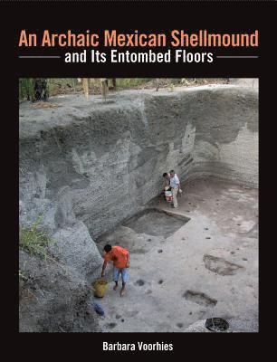 An Archaic Mexican Shellmound and Its Entombed Floors 1