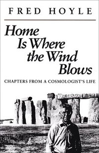 bokomslag Home Is Where the Wind Blows: Chapters from a Cosmologist's Life