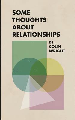 Colin Wright - Some Thoughts About Relationships, Häftad
