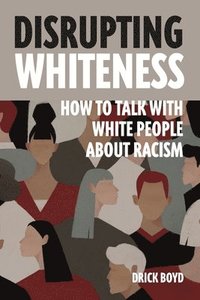 bokomslag Disrupting Whiteness