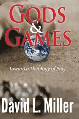 David L Miller - Gods & Games, Häftad