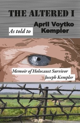 The Altered I: Memoir of Holocaust Survivor, Joseph Kempler 1