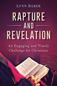 bokomslag Rapture and Revelation: An Engaging and Timely Challenge for Christians