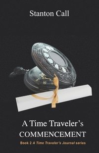 bokomslag A Time Traveler's Commencement