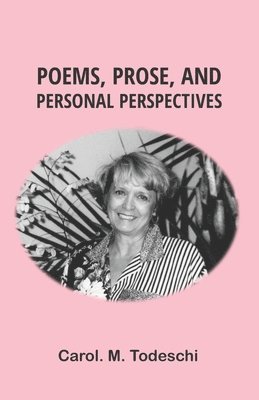 bokomslag Poems, Prose, and Personal Perspectives