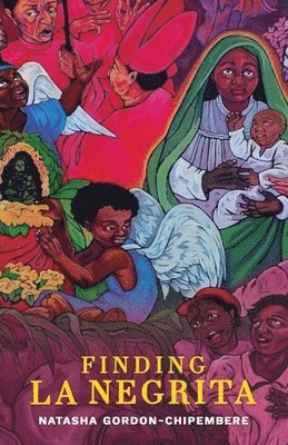 Natasha Gordon-Chipembere - Finding La Negrita, Häftad