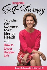bokomslag INSIGHTFUL SELF-THERAPY - Increasing Your Awareness about Mental Health and How to Live a Happier Life