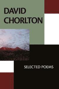 bokomslag David Chorlton: Selected Poems
