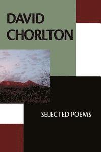 bokomslag David Chorlton: Selected Poems