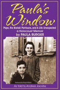 bokomslag Paula's Window: Papa, the Bielski Partisans, and A Life Unexpected