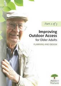 bokomslag Access to Nature, Part 2: Improving Outdoor Access for Older Adults: Planning and Design