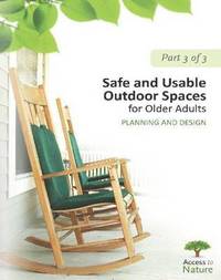 bokomslag Access to Nature, Part 3: Safe and Usable Outdoor Spaces for Older Adults: Planning and Design