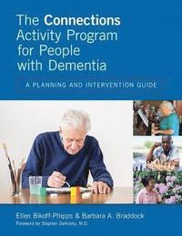bokomslag The Connections Activity Program for People with Dementia