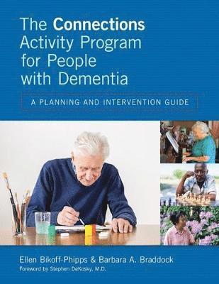 Ellen Bikoff-Phipps, Barbara A. Braddock - Connections Activity Program for People with Dementia, Häftad. Tillgänglighet: Lägg i varukorg