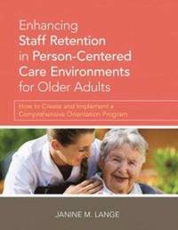 bokomslag Enhancing Staff Retention in Person-Centered Care Environments for Older Adults