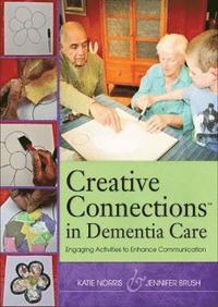 bokomslag Creative Connections in Dementia Care