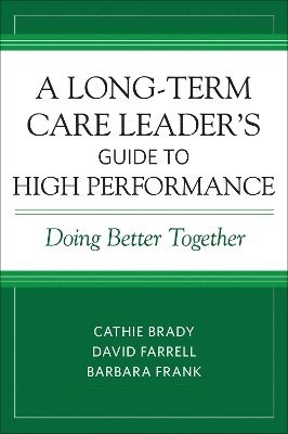 Long-Term Care Leader's Guide to High Performance