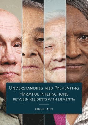 bokomslag Understanding and Preventing Harmful Interactions Between Residents with Dementia