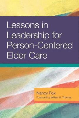 Nancy Fox - Lessons in Leadership for Person-Centered Elder Care, Häftad