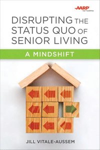 bokomslag Disrupting the Status Quo of Senior Living