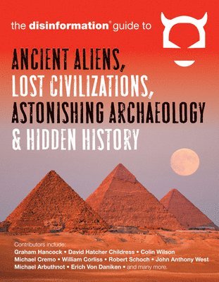 bokomslag Disinformation Guide to Ancient Aliens, Lost Civilizations, Astonishing Archaeology and Hidden History