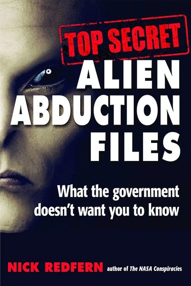 Nick Redfern - Top Secret Alien Abduction Files, Häftad