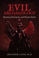 Heather Lynn - Evil Archaeology, Häftad