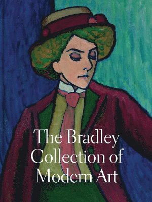 bokomslag Bradley Collection of Modern Art