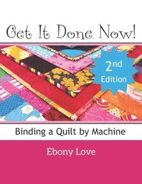 bokomslag Get It Done Now!: Binding a Quilt by Machine