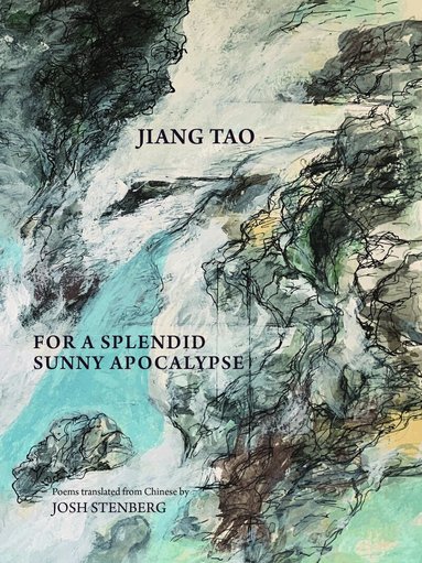 Jiang Tao - For a Splendid Sunny Apocalypse, Häftad