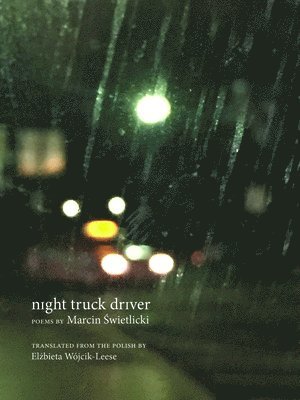 Marcin Świetlicki - night truck driver, Häftad