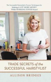 bokomslag Trade Secrets of the Successful Hairstylist