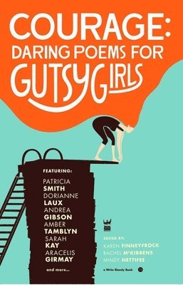 Courage: Daring Poems for Gutsy Girls 1