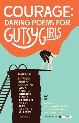 Courage: Daring Poems for Gutsy Girls 1