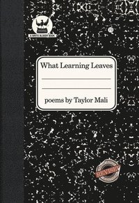 bokomslag What Learning Leaves: New Edition